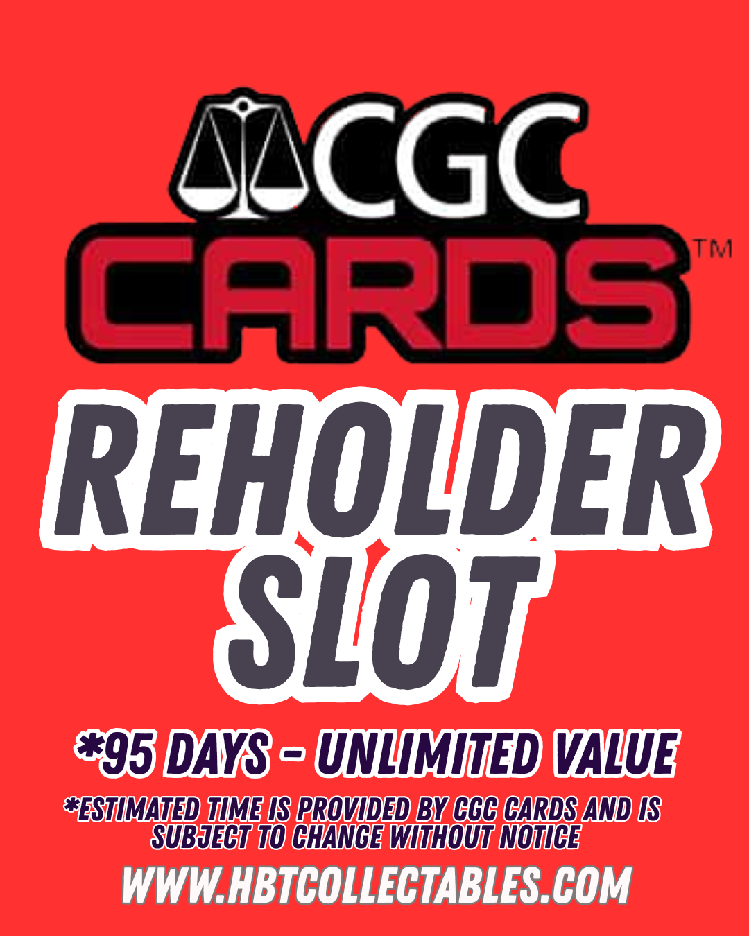 CGC Grading: Reholder Slot - 95 Days (UNLIMITED Value)